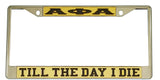 Alpha Phi Alpha Till The Day I Die License Plate Frame [Silver Standard Frame - Gold/Black]